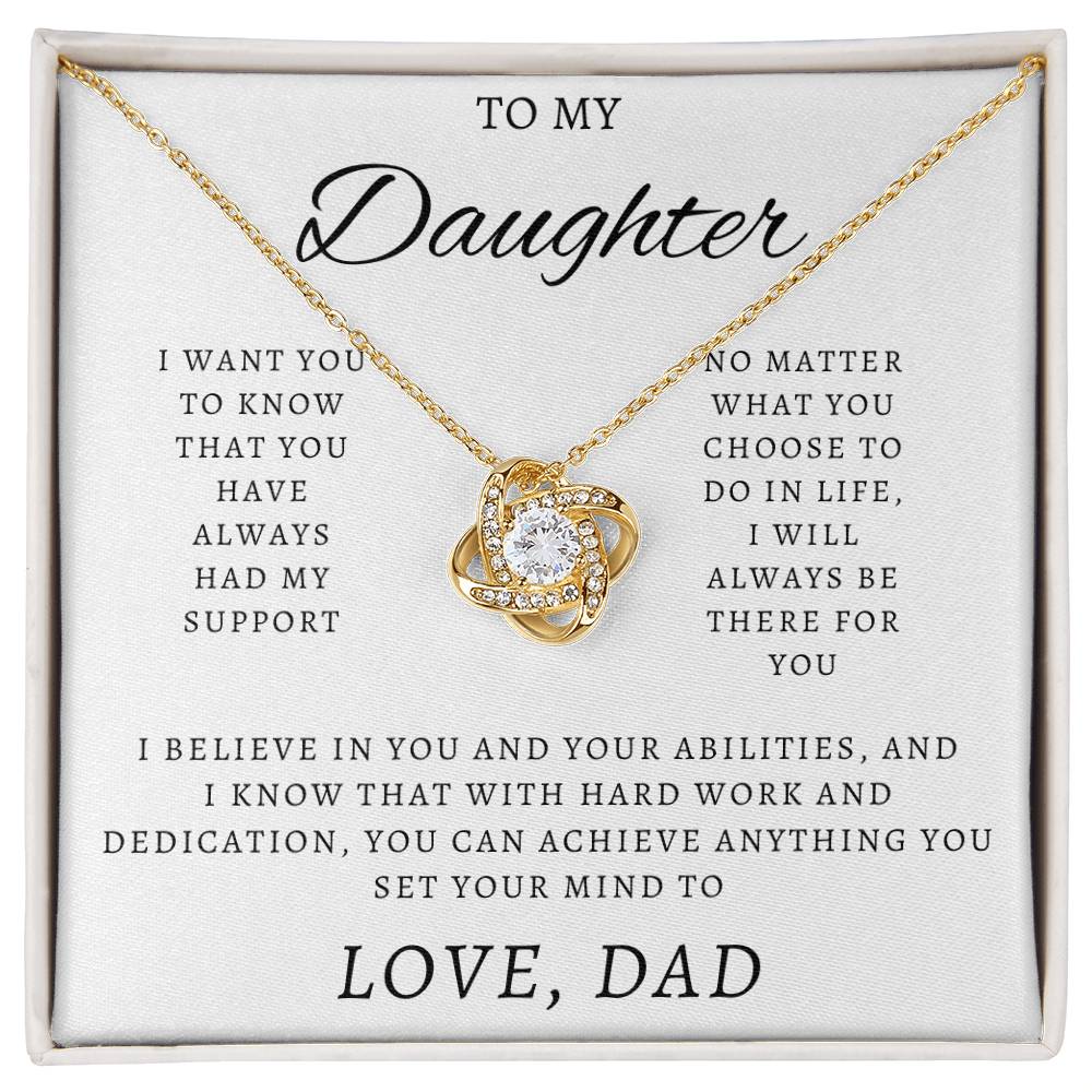 To My Daughter - You Have Always Had My Support